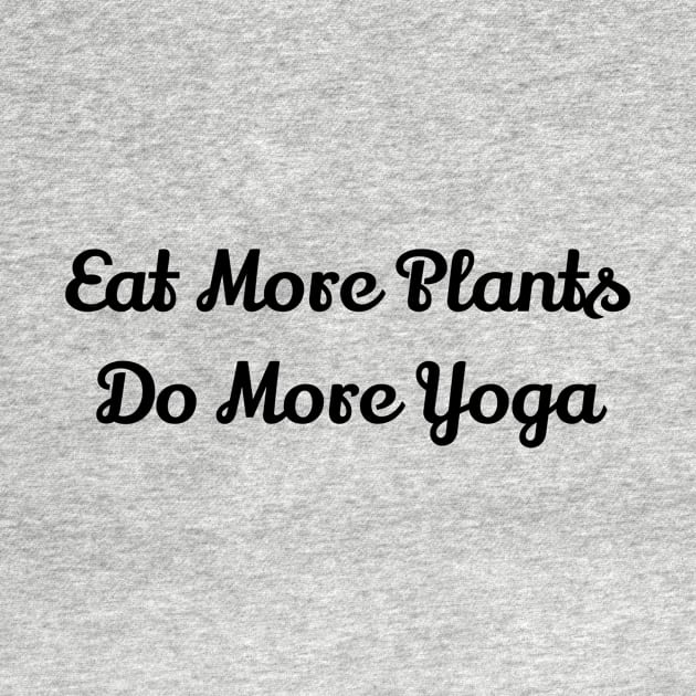 Eat More Plants Do More Yoga by Jitesh Kundra